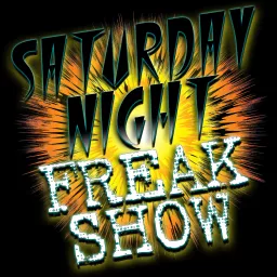 Saturday Night Freak Show Podcast Addict